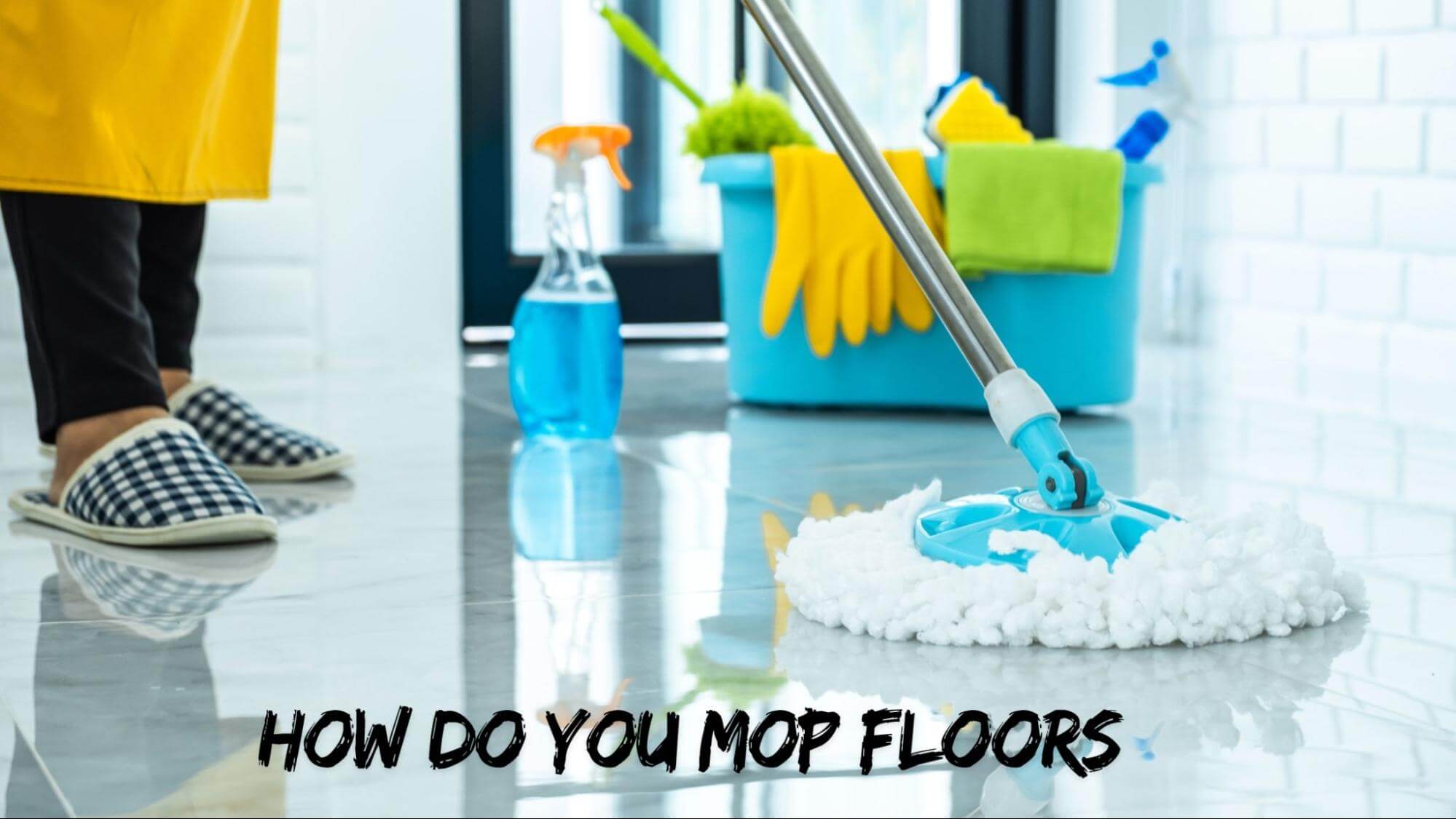 How Do You Mop Floors Effectively (2026)