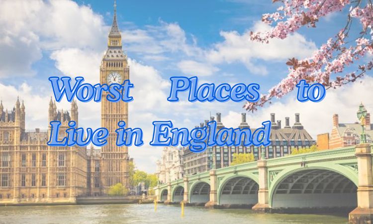 Where Are the Worst Places to Live in England 2025?